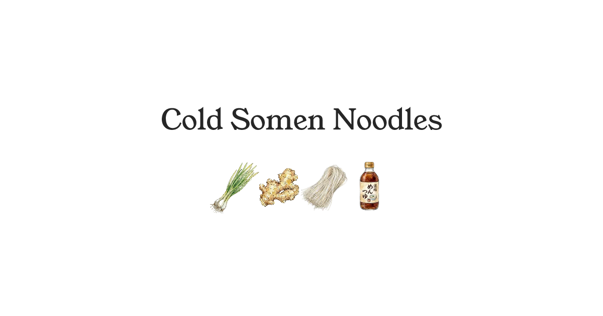 Cold Somen Noodles — Kion